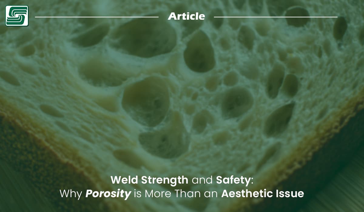 Weld Strength and Safety: Why Porosity is More Than an Aesthetic Issue